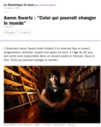 [FranceCulture] Aaron Swartz : Celui qui pourrait changer le monde