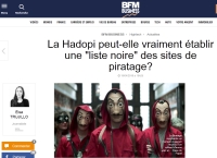 [BfmBusiness] La Hadopi peut-elle vraiment établir une « liste noire » des sites de piratage ?