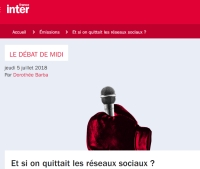 [FranceInter] Et si on quittait les réseaux sociaux ?